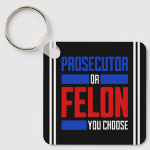 Prosecutor or Felon Key Ring