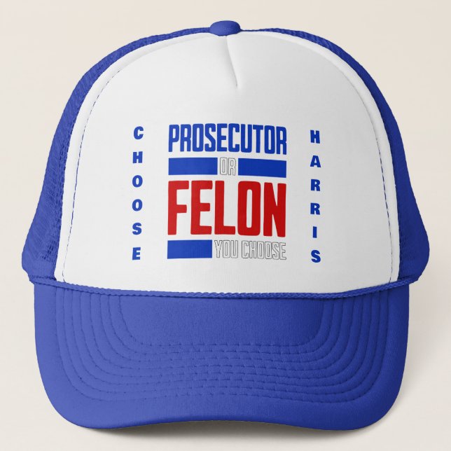 Prosecutor or Felon Trucker Hat (Front)