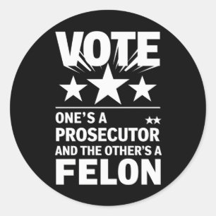Prosecutor versus Felon Voter Funny Political Classic Round Sticker