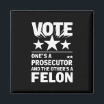 Prosecutor versus Felon Voter Funny Political Magnet<br><div class="desc">Prosecutor versus Felon Voter Funny Political</div>