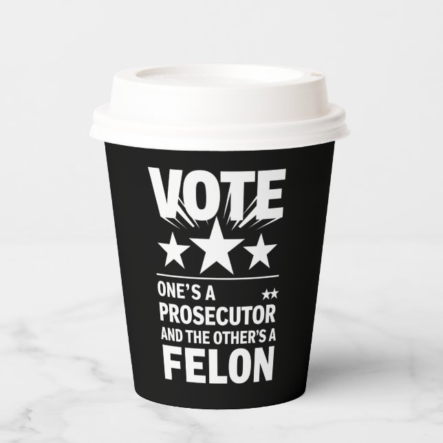 Prosecutor versus Felon Voter Funny Political Paper Cups (Front)