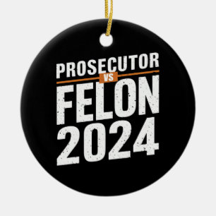 Prosecutor Vs Felon 2024  Ceramic Tree Decoration