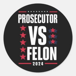 Prosecutor Vs Felon 2024 Classic Round Sticker