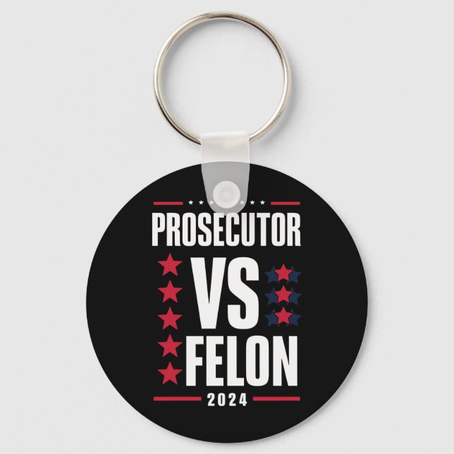 Prosecutor Vs Felon 2024 Key Ring (Front)