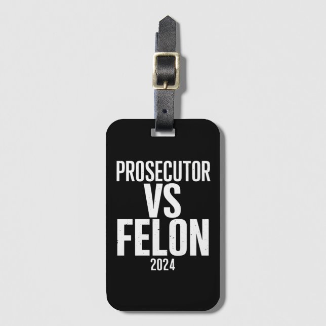 Prosecutor Vs Felon 2024  Luggage Tag (Front Vertical)