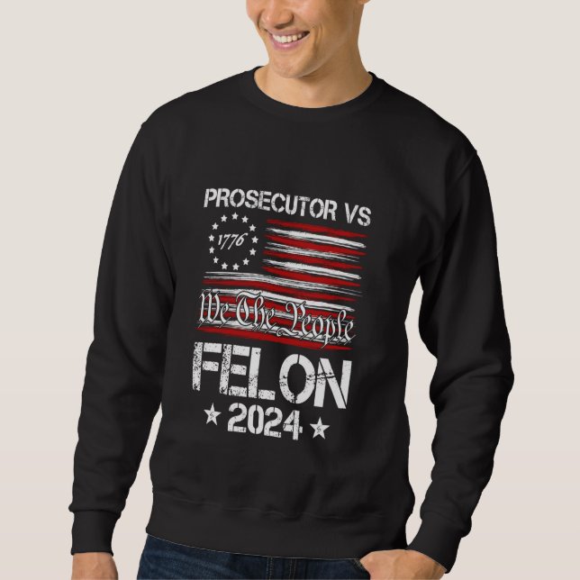 Prosecutor vs Felon 2024 Retro Stripe Voting Elect Sweatshirt (Front)