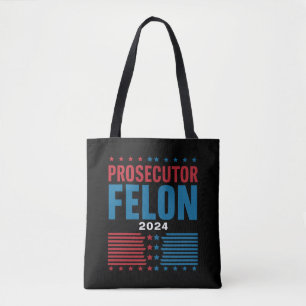 Prosecutor Vs Felon 2024 Tote Bag