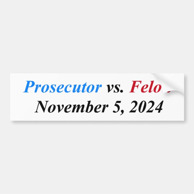Prosecutor vs. Felon November 5, 2024 Bumper Sticker (Front)