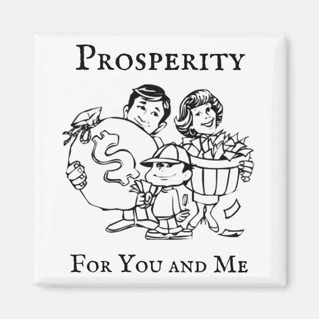 Prosperity For You and Me Magnet (Front)