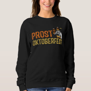 Prost Oktoberfes Oktoberfest Cheers Festival Party Sweatshirt