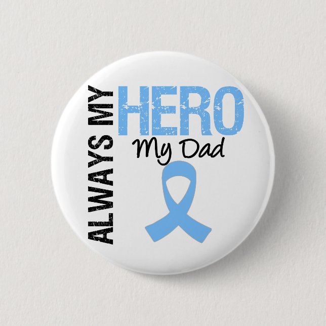Prostate Cancer Always My Hero My Dad 6 Cm Round Badge (Front)
