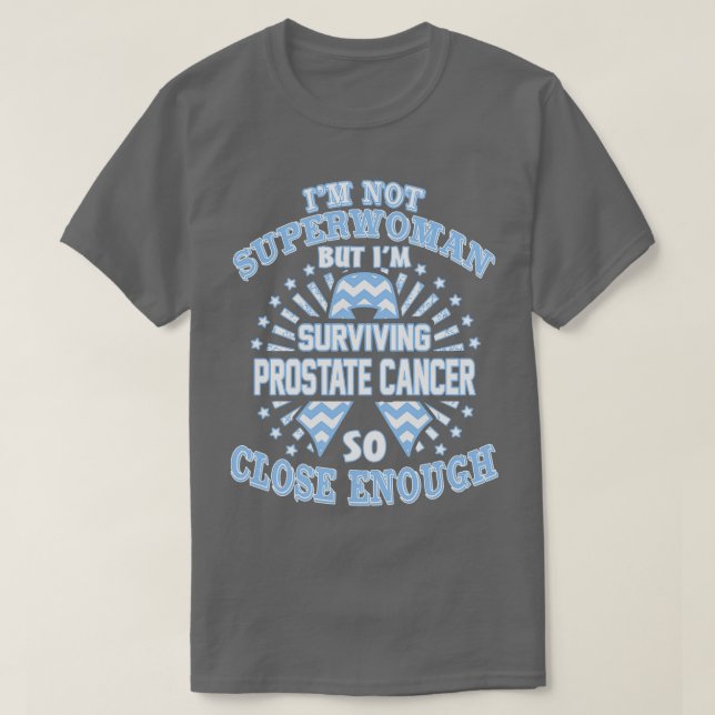 Prostate Cancer Awareness Im Not Superwoman But Im T-Shirt (Design Front)
