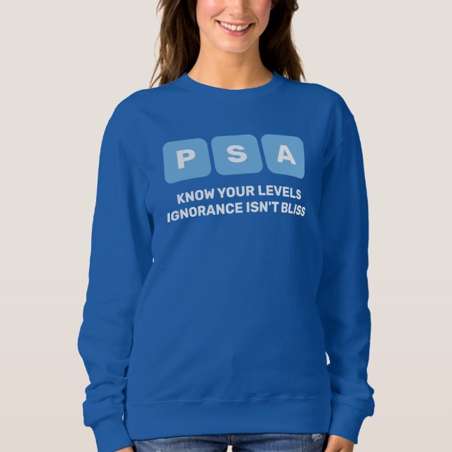 Prostate Cancer Awareness PSA  Sweatshirt (Front)