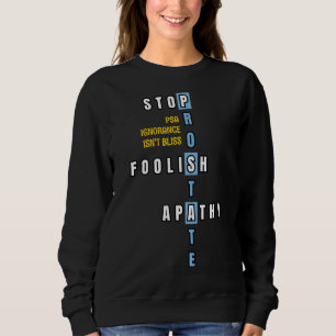 Prostate Cancer Awareness STOP APATHY Sweatshirt