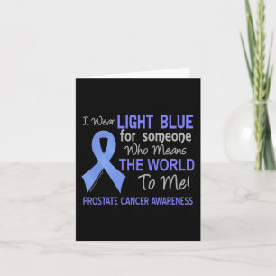 Prostate Cancer For Someone Who Means World To Me Card