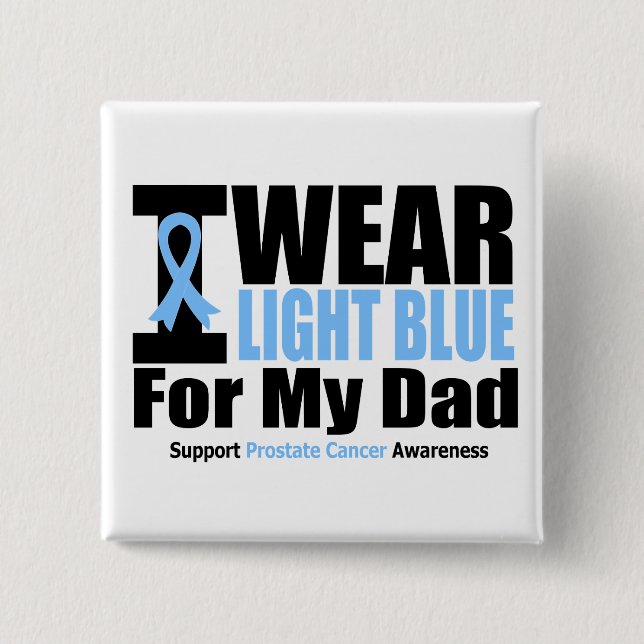 Prostate Cancer I Wear Light Blue For My Dad 15 Cm Square Badge (Front)