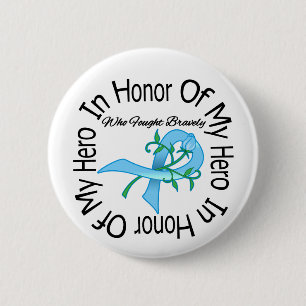 Prostate Cancer In Honour Of My Hero 6 Cm Round Badge