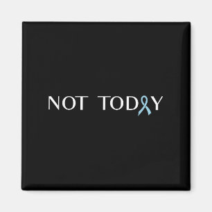Prostate Cancer - Not Today Ribbon Magnet