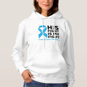 Prostate Cancer Support - His Fight is My Fight Hoodie