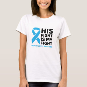 Prostate Cancer Support - His Fight is My Fight T-Shirt
