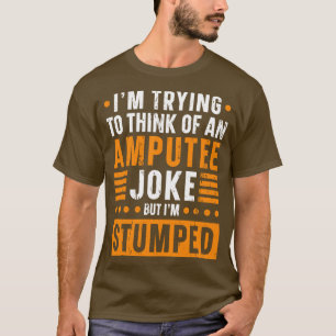 Prosthetic Leg Accessory Funny Leg Amputee T-Shirt