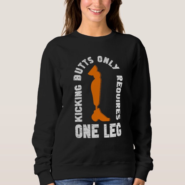 Prosthetic Limbs And Prosthetic Surgery Sweatshirt (Front)