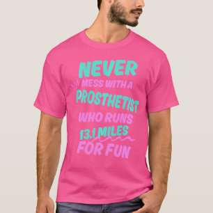 Prosthetist Who Runs Half Marathon Funny Running H T-Shirt