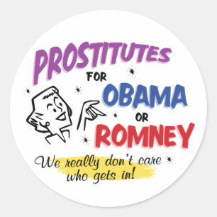 Prostitutes For Obama or Romney Stickers