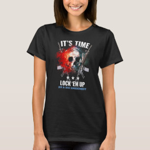 Protect 1st And 2nd Amendment Lock Em Up T-Shirt