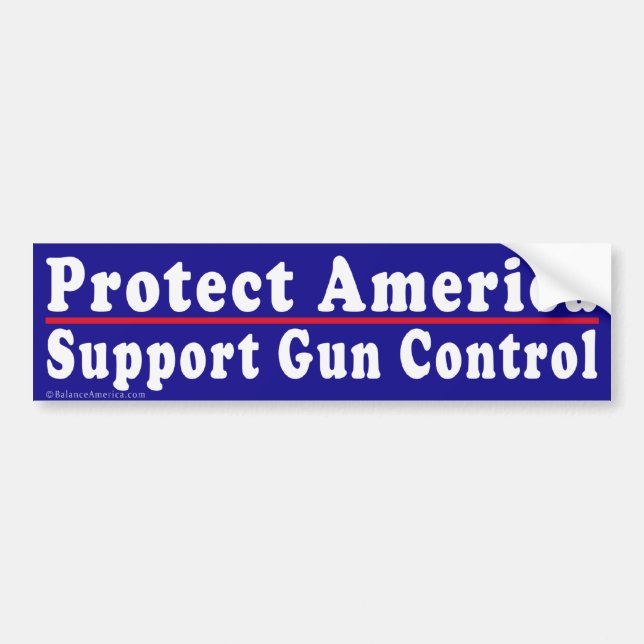 Protect America Support Gun Control Bumper Sticker (Front)