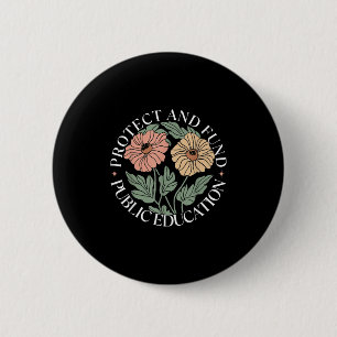 Protect And Fund Public Education Public Teachers  6 Cm Round Badge