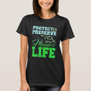 Protect and preserve marine life T-Shirt