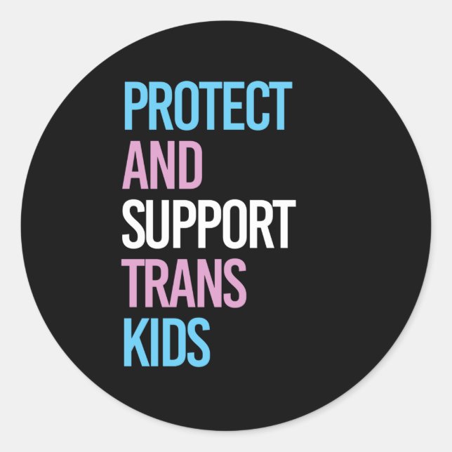 Protect and Support Trans Kids Classic Round Sticker (Front)