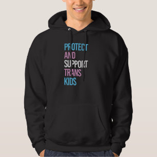 Protect and Support Trans Kids Hoodie