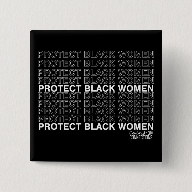 Protect Black Women // Coins and Connections 15 Cm Square Badge (Front)