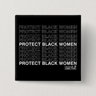 Protect Black Women // Coins and Connections 15 Cm Square Badge