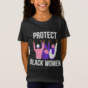 Protect Black Women. Women's History T-Shirt