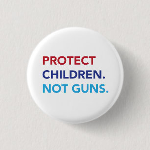 Protect Children. Not Guns. 3 Cm Round Badge