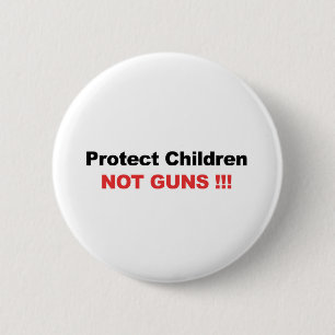 Protect Children, Not Guns 6 Cm Round Badge