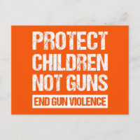 Protect Children, Not Guns - End Gun Violence II