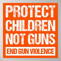 Protect Children, Not Guns - End Gun Violence II