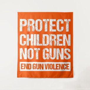 Protect Children, Not Guns - End Gun Violence II Tapestry