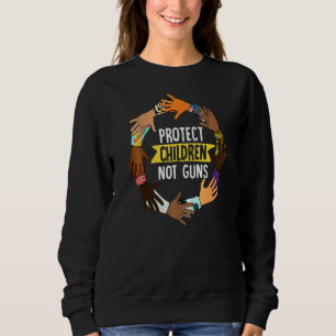 Protect Children Not Guns End Gun Violence Wear Or Sweatshirt