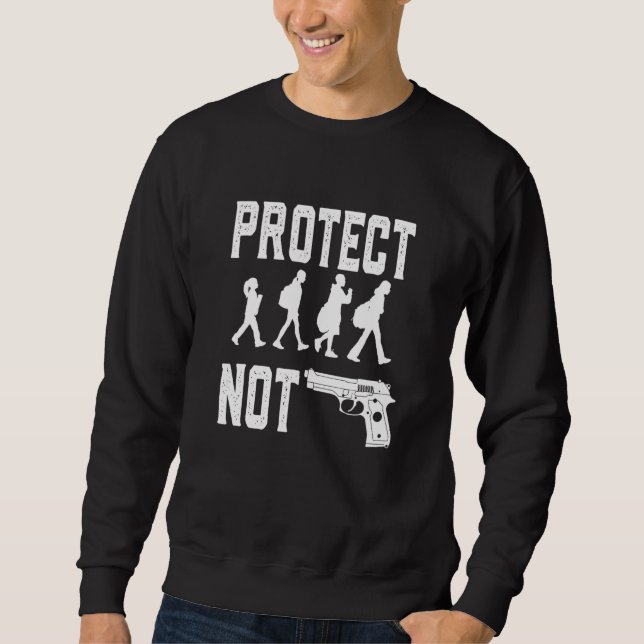 Protect Children Not Guns Enough End Gun Violence Sweatshirt (Front)