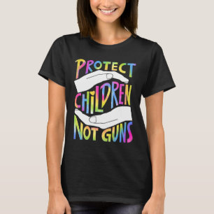 Protect Children Not Guns Stop Gun Enough End Gun  T-Shirt