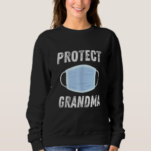 Protect Grandma Face Mask Social Distancing + Hyg Sweatshirt