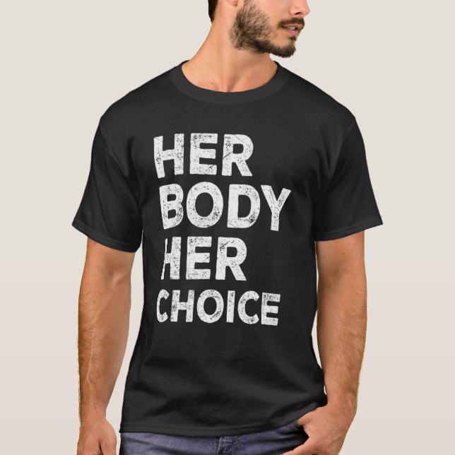 Protect Her Body Her Choice Feminist Abortion Pro  T-Shirt (Front)