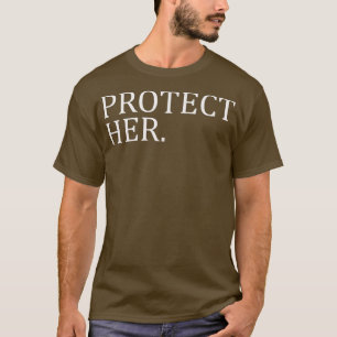 Protect Her Matching Couples s T-Shirt