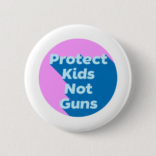 Protect Kids Not Guns 6 Cm Round Badge