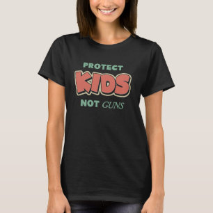 Protect Kids Not Guns Activism T-Shirt